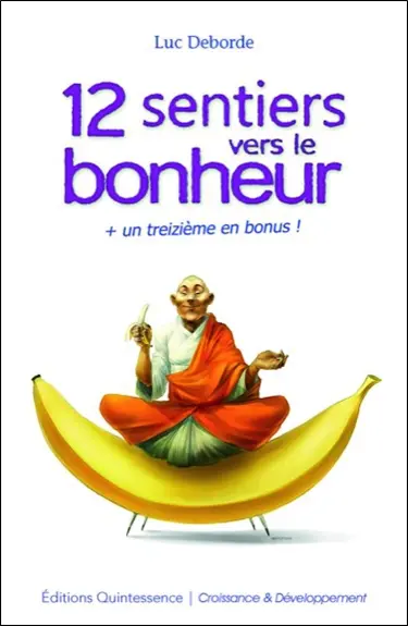 12 sentiers vers le bonheur : + un treizième en bonus !