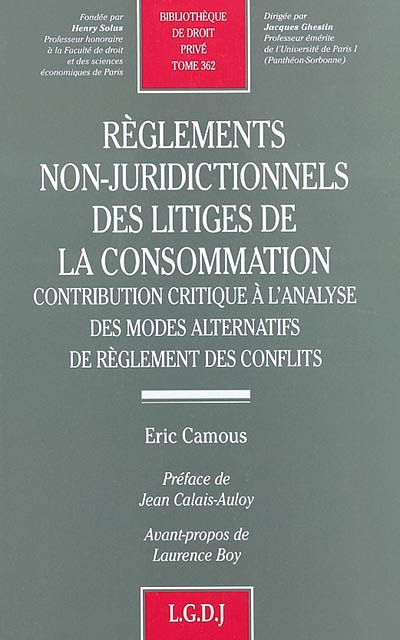 Règlements non-juridictionnels des litiges de la consommation : contribution critique à l'analyse des modes alternatifs de règlement des conflits
