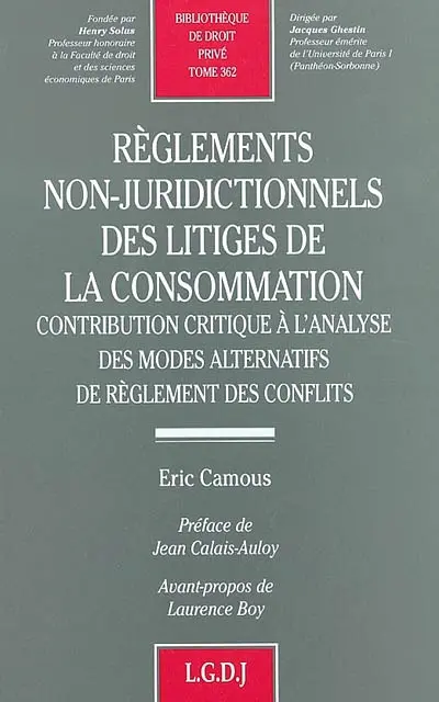 Règlements non-juridictionnels des litiges de la consommation : contribution critique à l'analyse des modes alternatifs de règlement des conflits