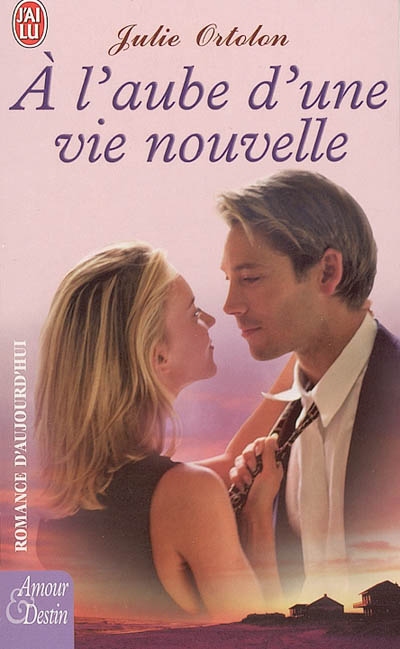 A l'aube d'une vie nouvelle ( Amour Destin n°7526 )