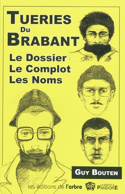 Tueries du Brabant : le dossier, le complot, les noms