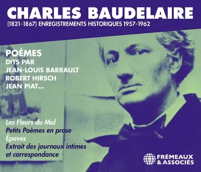 Charles Baudelaire (1821-1867) : enregistrements historiques 1957-1962