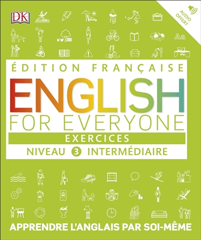 English for everyone, niveau 3 intermédiaire : exercices
