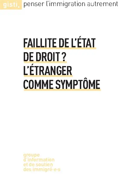 Faillite de l'Etat de droit ? : l'étranger comme symptôme