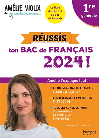 Réussis ton bac de français 2024 ! : 1re générale : Amélie t'explique tout !