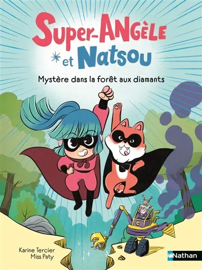 Super Angèle et Natsou. Mystère dans la forêt aux diamants