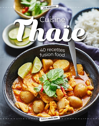 Cuisine thaïe : 40 recettes fusion food