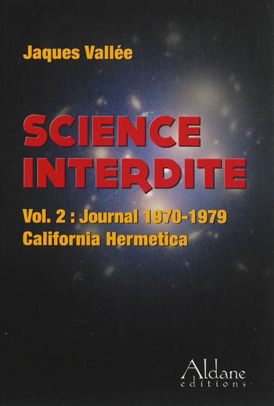 Science interdite. Vol. 2. Journal 1970-1979 : California Hermetica
