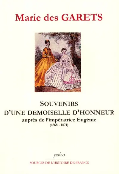 Souvenirs d'une demoiselle d'honneur : auprès de l'impératrice Eugénie (1868-1871)