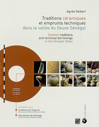 Traditions céramiques et emprunts techniques dans la vallée du fleuve Sénégal. Ceramic traditions and technical borrowings in the Senegal Valley