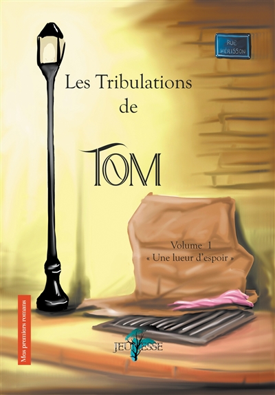 Les tribulations de Tom. Vol. 1. Une lueur d'espoir