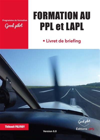 Formation au PPL et LAPL (initial) : livret de briefing, candidat.e ab initio, annexe au manuel de formation : version 6.0