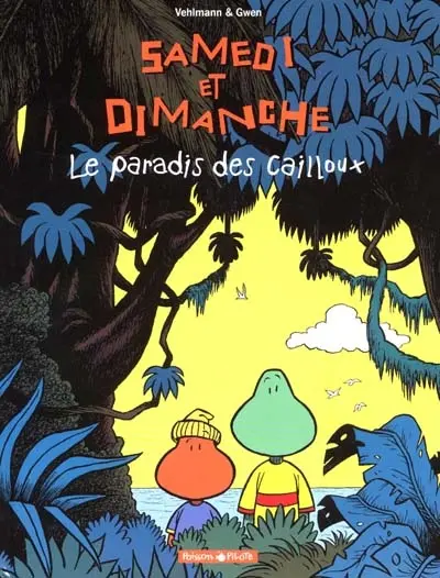 Samedi et dimanche. Vol. 1. Le paradis des cailloux
