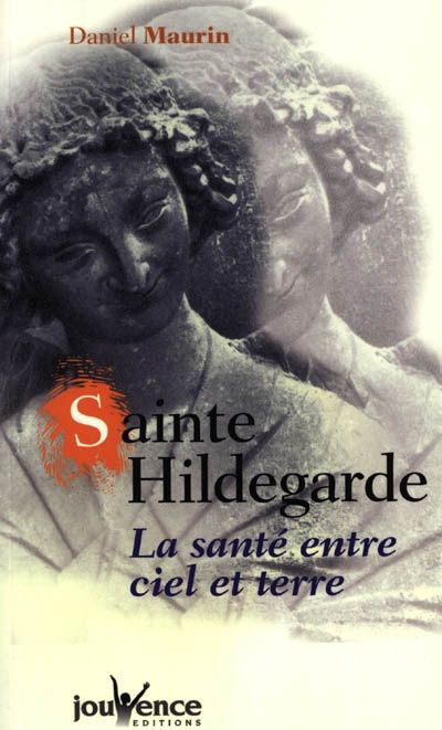 Sainte Hildegarde : la santé entre ciel et terre