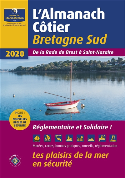 L'almanach côtier Bretagne Sud 2020 : de la rade de Brest à Saint-Nazaire : les plaisirs de la mer en sécurité