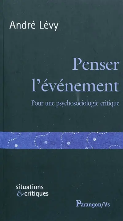 Penser l'événement : pour une psychosociologie critique