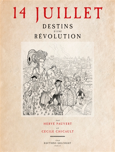 14 juillet : destins d'une Révolution - Hervé Pauvert