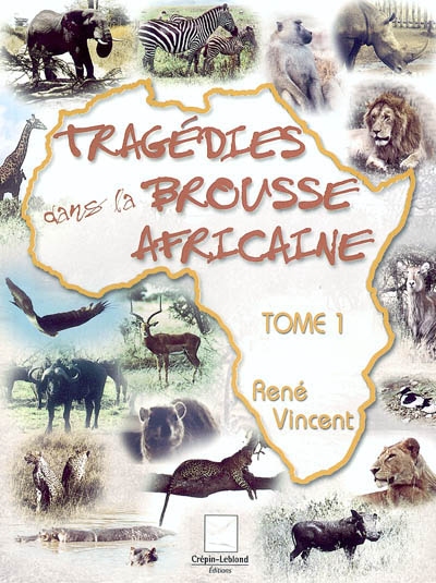 Tragédies dans la brousse africaine. Vol. 1