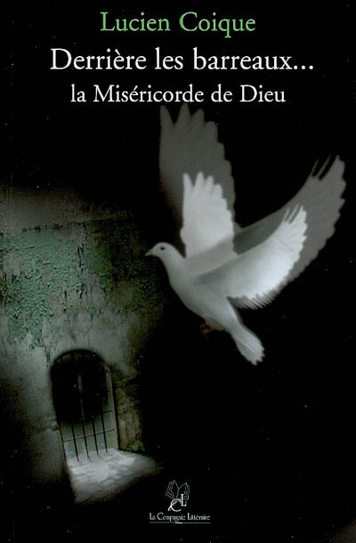 Derrière les barreaux... la miséricorde de Dieu