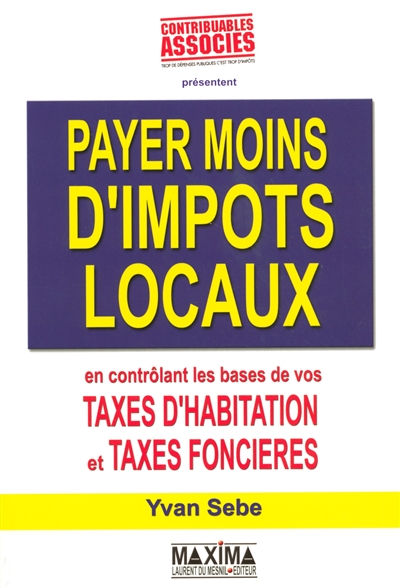 Payer moins d'impôts locaux : en contrôlant les bases des taxes d'habitation et taxes foncières