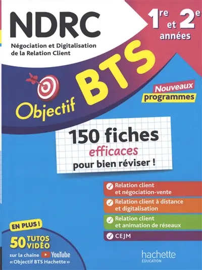 BTS NDRC, négociation et digitalisation de la relation client, 1re et 2e années : 150 fiches efficaces pour bien réviser ! : nouveaux programmes