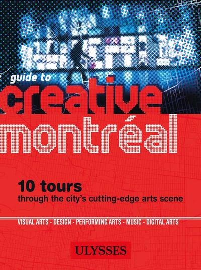 Guide to Creative Montreal...