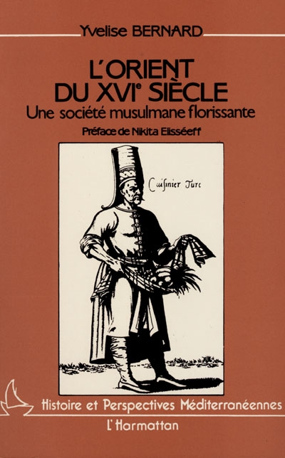 L'Orient du XVIe siècle à travers les récits des voyageurs français : regards portés sur la société musulmane