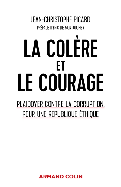 La colère et le courage : plaidoyer contre la corruption, pour une république éthique