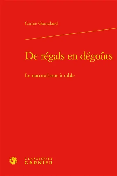 De régals en dégoûts : le naturalisme à table