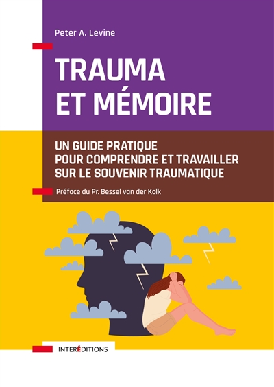 Trauma et mémoire : un guide pratique pour comprendre et travailler sur le souvenir traumatique