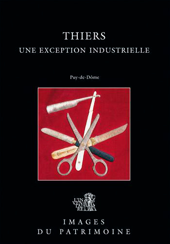 Thiers : une exception industrielle : Puy-de-Dôme