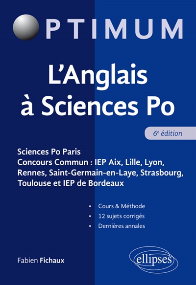 L'anglais à Sciences Po : Sciences Po Paris, concours commun IEP Aix, Lille, Lyon, Rennes, Saint-Germain-en-Laye, Strasbourg, Toulouse et IEP de Bordeaux