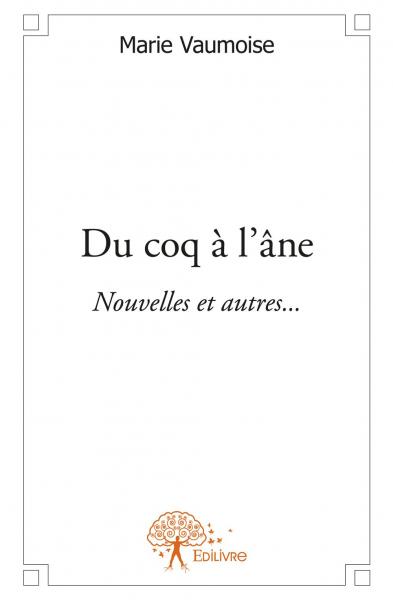 Du coq à l'âne : Nouvelles...