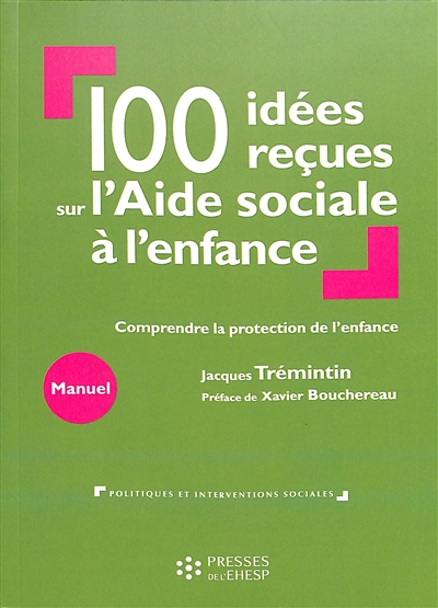 100 idées reçues sur l'aide sociale à l'enfance : comprendre la protection de l'enfance