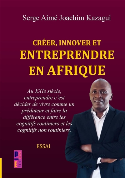 Créer, innover et entreprendre en Afrique : le XXIe siècle et le règne des cognitifs non routiniers