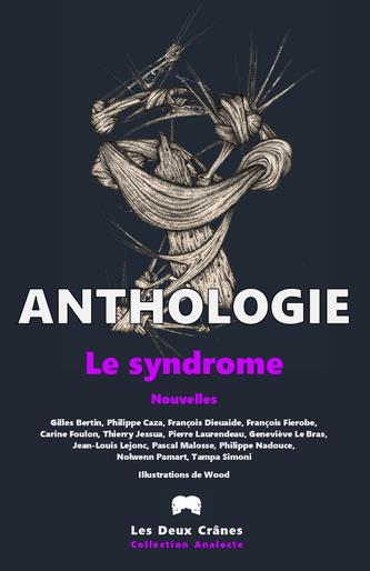 Le syndrome : anthologie