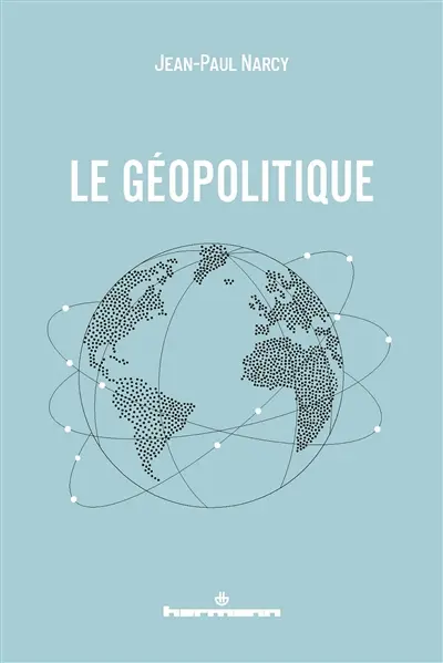 Le géopolitique Le géopolitique