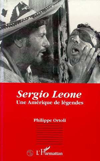 Sergio Leone : une Amérique de légendes