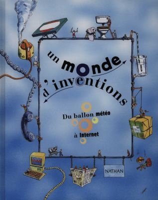 Un monde d'inventions : du ballon météo à Internet