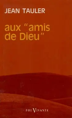 Aux amis de Dieu. Vol. 1