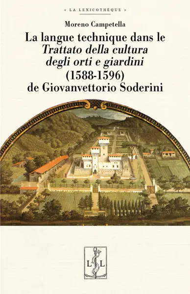 La langue technique dans le Trattato della cultura degli orti e giardini (1588-1596) de Giovanvettorio Soderni