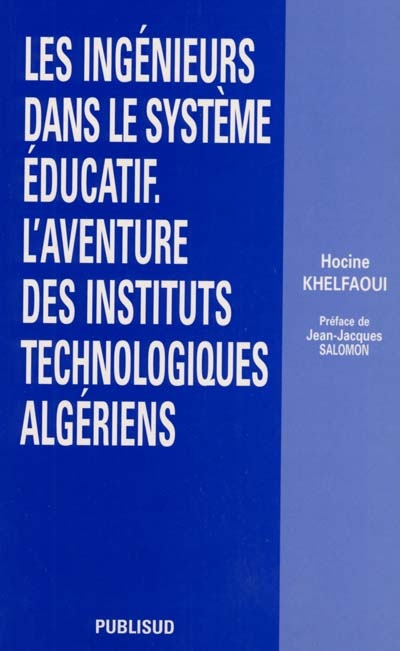 Les ingénieurs dans le système éducatif. : L'aventure des instituts technologiques Algériens