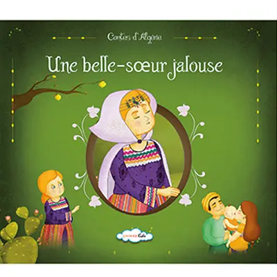 Contes d'Algérie. Une belle-soeur jalouse