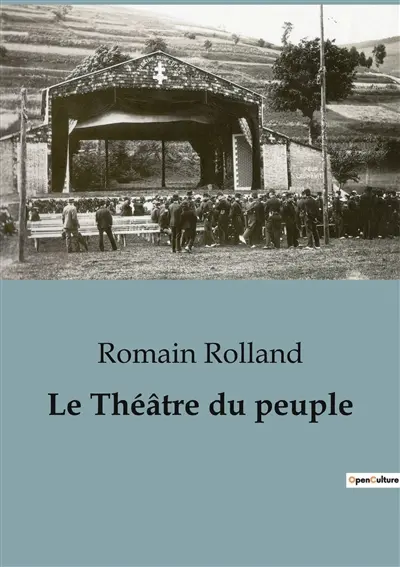 Le théâtre du Peuple avant Bussang. Repenser les origines du théâtre populaire avant le TNP. : Les racines oubliées du théâtre populaire français