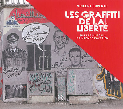 Les graffiti de la liberté : sur les murs du printemps égyptien