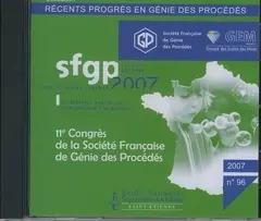Des réponses industrielles pour une société en mutation : 11e congrès de la Société française de génie des procédés, Saint-Etienne, Ecole natioanle supérieure des mines, 9-11 octobre 2007