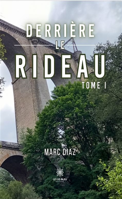 Derrière le rideau : Tome I