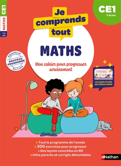 Je comprends tout, maths : mon cahier pour progresser sereinement : CE1, 7-8 ans, nouveau programme