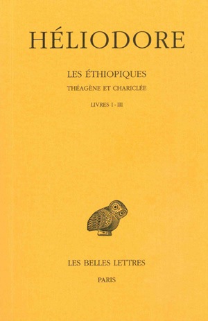 Les Ethiopiques : Théagène et Chariclée. Vol. 1. Livres I-III