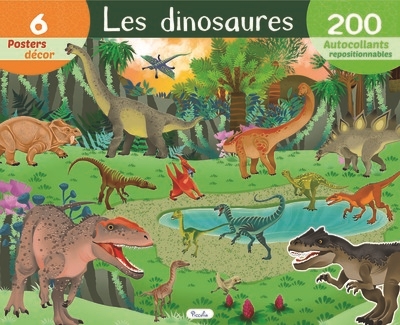 Les dinosaures : 6 posters décor, 200 autocollants repositionnables